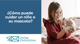 Como enseñar responsabilidad a los niños con una mascota. Beneficios de tener una mascota para los niños. Cuidados básicos para la salud de las mascotas. Enseñar a los niños a cuidar y respetar a las mascotas