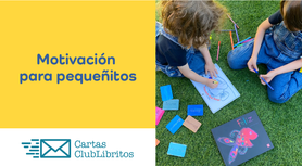 Motivación infantil. Comunicación segura. Motivación como motor de la conducta infantil. Importancia del juego libre en el aprendizaje infantil