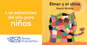 Elmer y el clima un libro en el cual tiene el beneficio de aprender sobre el clima y las estaciones en la infancia, aprendiendo las diferencias estacionales entre hemisferio norte y sur