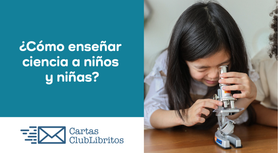 Ciencia para niñas y niños. Experimentos sencillos para niños en casa. Material audiovisual y lecturas científicas infantiles. Ciencia y tecnología en la educación temprana. Beneficios de la ciencia en la educación infantil  